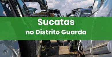 Sucatas no Distrito Guarda destacada