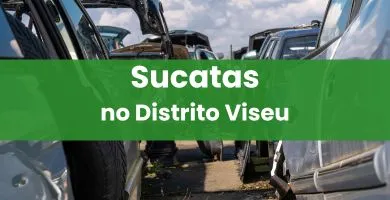 Sucatas no Distrito Viseu destacada