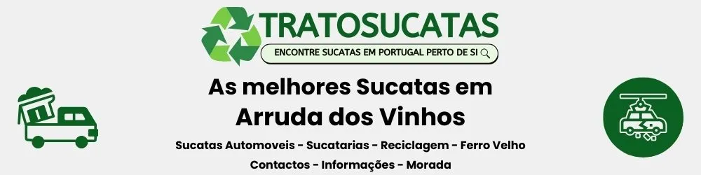 As Melhores sucatas em Arruda dos Vinhos perto de mim