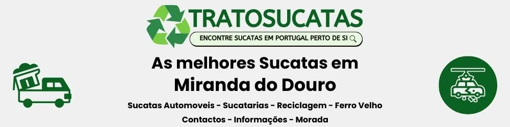 As Melhores sucatas em Miranda do Douro perto de mim