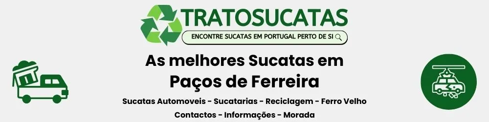 As Melhores sucatas em Paços de Ferreira perto de mim
