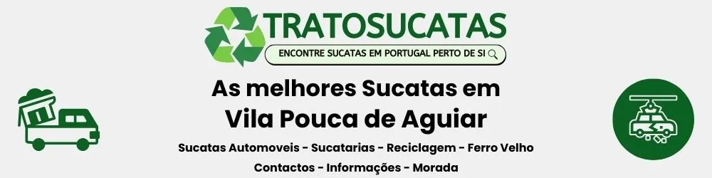 As Melhores sucatas em Vila Pouca de Aguiar perto de mim
